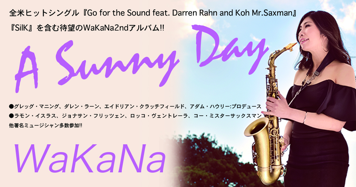 Japanese Smooth Jazz Sensation!<br>全米ヒットシングル『Go for the Sound feat. Darren Rahnand KohMr.Saxman』『SilK』を含む待望のWaKaNa2ndアルバム。